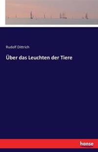 Über das Leuchten der Tiere