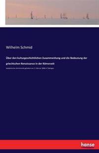 Über den kulturgeschichtlichen Zusammenhang und die Bedeutung der griechischen Renaissance in der Römerzeit