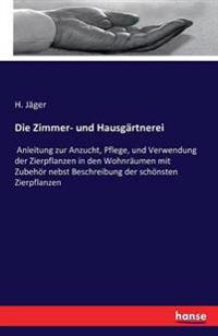 Die Zimmer- und Hausgärtnerei