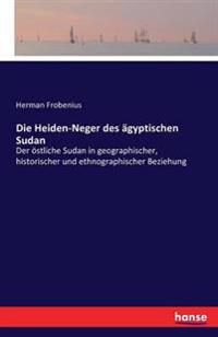 Die Heiden-Neger des ägyptischen Sudan