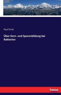 Über Kern- und Sporenbildung bei Bakterien