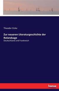 Zur neueren Literaturgeschichte der Rolandsage
