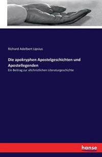 Die apokryphen Apostelgeschichten und Apostellegenden