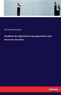 Bokomslag för "Handbuch der allgemeinen Literargeschichte nach Heumanns Grundriss"