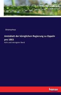 Amtsblatt der königlichen Regierung zu Oppeln pro 1863