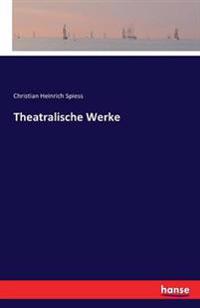 Theatralische Werke