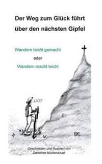 Der Weg zum Glück führt über den nächsten Gipfel