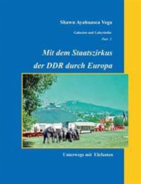 Mit dem Staatszirkus der DDR durch Europa