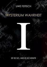 Mysterium Wahrheit I