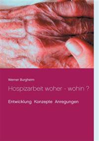 Hospizarbeit woher - wohin ?