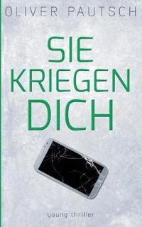 Sie kriegen dich