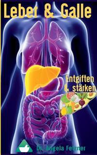 Leber und Galle entgiften und stärken