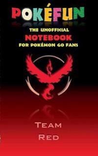 Pokefun - The unofficial Notebook (Team Red) for Pokemon GO Fans