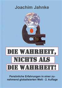 Die Wahrheit, nichts als die Wahrheit!