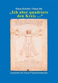 Ich aber quadriere den Kreis ...