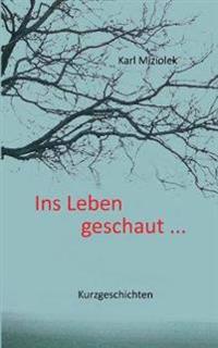 Ins Leben geschaut ...