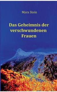 Das Geheimnis der verschwundenen Frauen