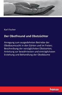 Der Obstfreund und Obstzüchter
