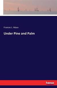 Under Pine and Palm