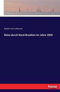 Reise durch Nord-Brasilien im Jahre 1859
