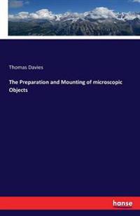 Bokomslag for "The Preparation and Mounting of Microscopic Objects"