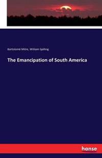 Bokomslag för "The Emancipation of South America"