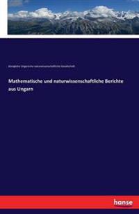 Mathematische und naturwissenschaftliche Berichte aus Ungarn