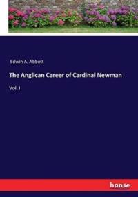 The Anglican Career of Cardinal Newman