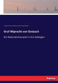 Graf Wiprecht von Groizsch