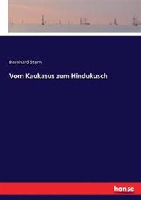 Vom Kaukasus zum Hindukusch