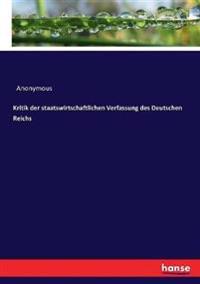 Kritik der staatswirtschaftlichen Verfassung des Deutschen Reichs