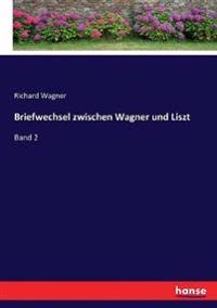 Briefwechsel zwischen Wagner und Liszt