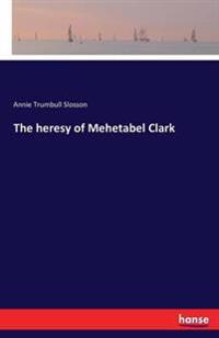The heresy of Mehetabel Clark