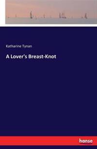 Bokomslag för "A Lover's Breast-Knot"