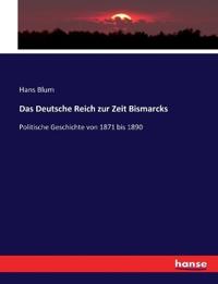 Das Deutsche Reich zur Zeit Bismarcks
