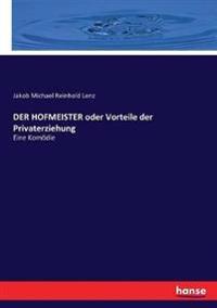DER HOFMEISTER oder Vorteile der Privaterziehung