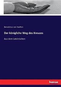 Der königliche Weg des Kreuzes