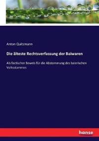 Die älteste Rechtsverfassung der Baiwaren