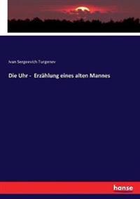 Die Uhr - Erzählung eines alten Mannes