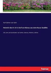 Heinrich des H. R. R. Graf von Bünau aus dem Hause Seußlitz