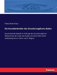 Die Kunstdenkmäler des Grossherzogthums Baden