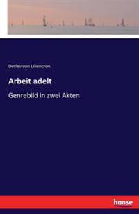 Arbeit adelt