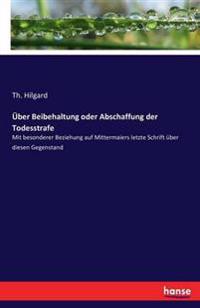 Über Beibehaltung oder Abschaffung der Todesstrafe