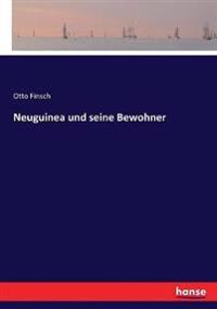 Neuguinea und seine Bewohner