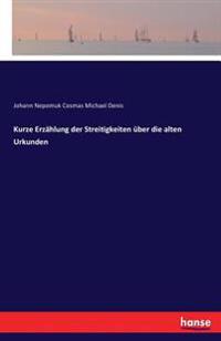 Kurze Erzählung der Streitigkeiten über die alten Urkunden