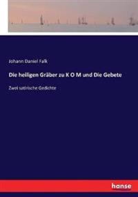 Die heiligen Gräber zu K O M und Die Gebete