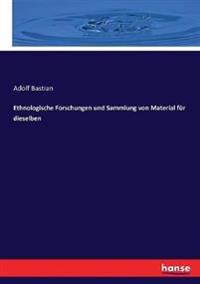 Ethnologische Forschungen und Sammlung von Material für dieselben