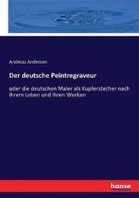 Der deutsche Peintregraveur