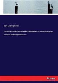 Zeittafeln der griechischen Geschichte zum Handgebrauch und als Grundlage des Vortrags in höheren Gymnasialklasse