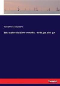 Schauspiele viel Lärm um Nichts - Ende gut, alles gut